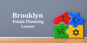 Brooklyn Estate Planning Lawyer